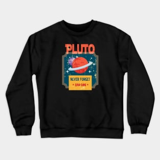 Funny Pluto Never Forget 1930-2006 - Never Forget Pluto Planet Funny Vintage Space Science Gift Crewneck Sweatshirt